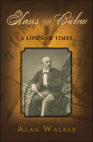 Hans von Bülow: A Life and Times