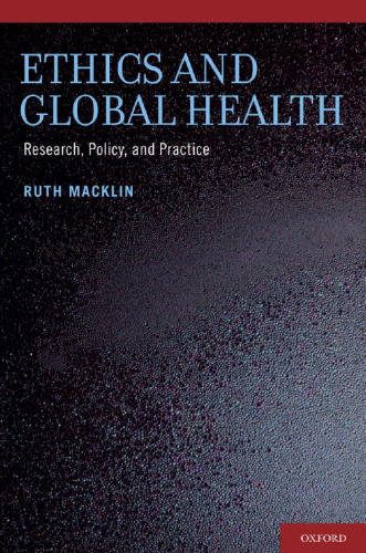 Ethics in global health : research, policy, and practice