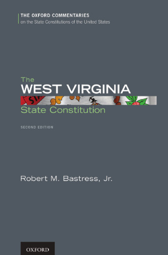 The West Virginia State Constitution (Oxford Commentaries on the State Constitutions of the United States)