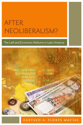 After neoliberalism : the left and economic reforms in Latin America
