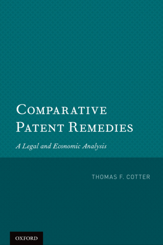 Comparative Patent Remedies : A Legal and Economic Analysis