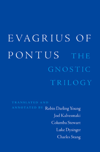 Evagrius of Pontus: The Gnostic Trilogy