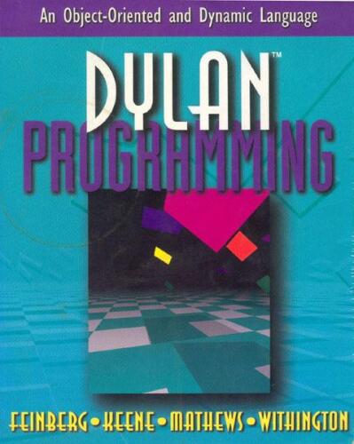Dylan Programming: An Object-Oriented and Dynamic Language