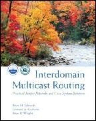 Interdomain multicast routing: practical Juniper networks and Cisco systems solutions