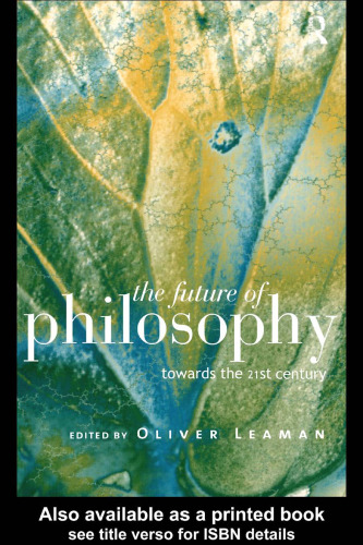 The Future of Philosophy: Towards the Twenty First Century