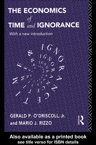 The Economics of Time and Ignorance: With a New Introduction