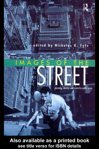 Images of the Street: Planning, Identity and Control in Public Space