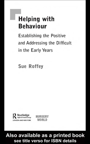 Helping with Behaviour Establishing the positive and addressing the difficult in the early years (The Nursery World Routledgefalmer Essential Guides for Early Years Practitioners)