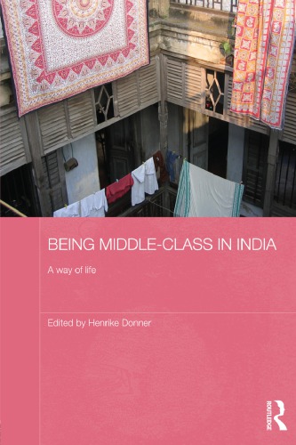 Being middle-class in India : a way of life