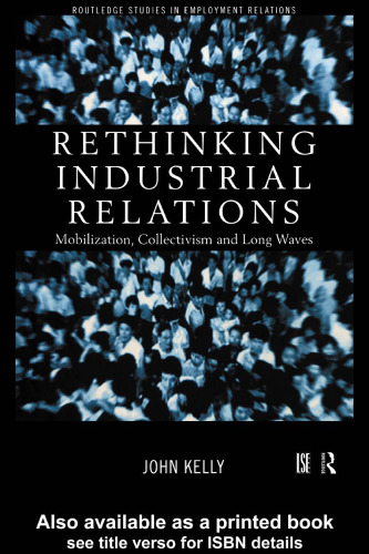 Rethinking Industrial Relations: Mobilization, Collectivism and Long Waves (Routledge Studies in Employment Relations)