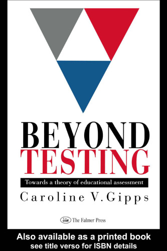 Beyond Testing:: Towards a Theory of Educational Assessment