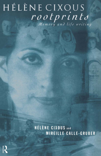 Hélène Cixous, rootprints, memory and life writing