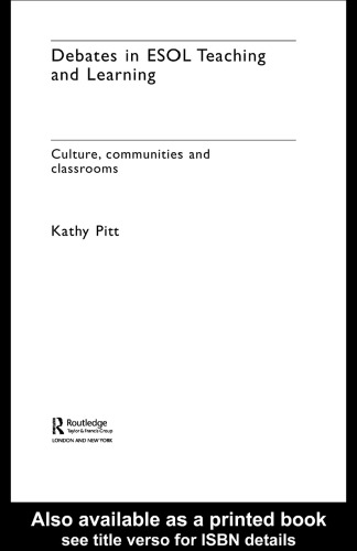 Debates in ESOL Teaching and Learning Cultures, communities and classrooms (New Approaches to Adult Language, Literacy and Numeracy)