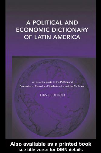 Political and Economic Dictionary of Latin America, A