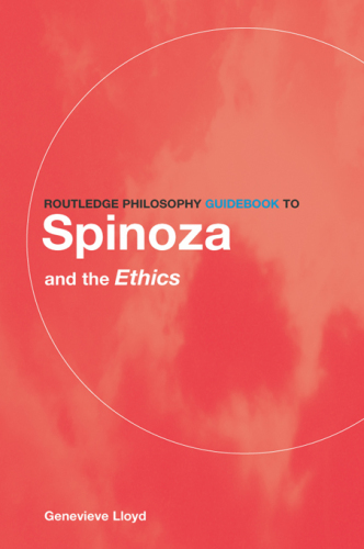 Routledge philosophy guidebook to Spinoza and the ethics
