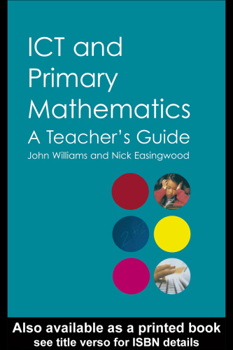 ICT and Primary Mathematics: A Teacher's Guide