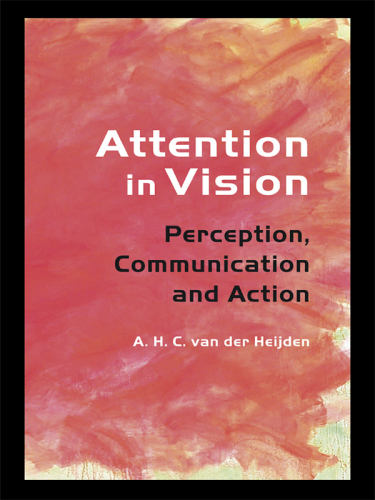 Attention in Vision : Perception, Communication and Action