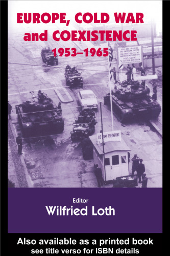 Europe, Cold War and Coexistence, 1955-1965