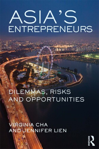 Asia's Entrepreneurs : Dilemmas, Risks and Opportunities