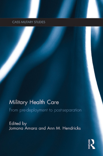 Military Health Care : From Pre-Deployment to Post-Separation