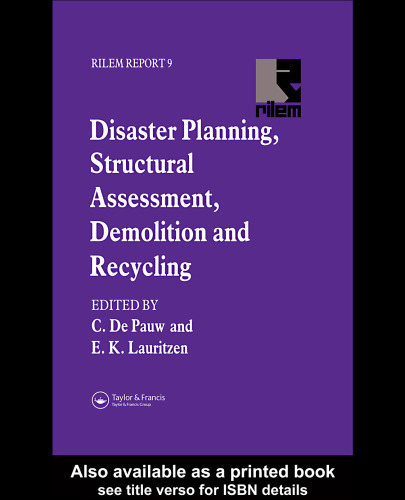 Disaster planning, structural assessment, demolition and recycling : report of Task Force 2 of RILEM Technical Committee 121-DRG, Guidelines for Demolition and Reuse of Concrete and Masonry