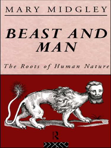 Beast and man : the roots of human nature