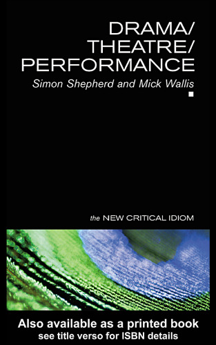 Drama Theatre Performance (The New Critical Idiom)