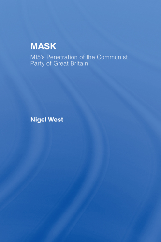 Mask : MI5's Penetration of the Communist Party of Great Britain