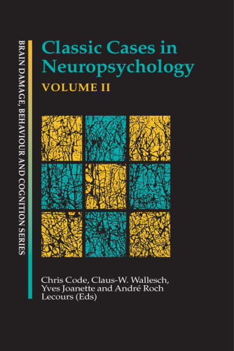 Classic cases in neuropsychology II