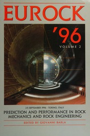 Prediction and performance in rock mechanics and rock engineering = Prévisions et réalisations en mécanique et ingénierie des roches = Voraussichten und leistungen in Felsmechanik und Felsingenieurwesen : EUROCK '96, Tornio, Italy, proceedings, comptes-rendus, sitzungsberichte. ISRM International Symposium, 1996.09.2-5
