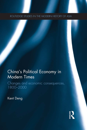 China’s Political Economy in Modern Times: Changes and economic consequences, 1800–2000