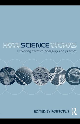 How science works : exploring effective pedagogy and practice
