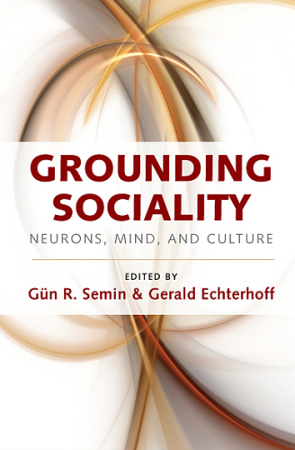 Grounding Sociality : Neurons, Mind, and Culture