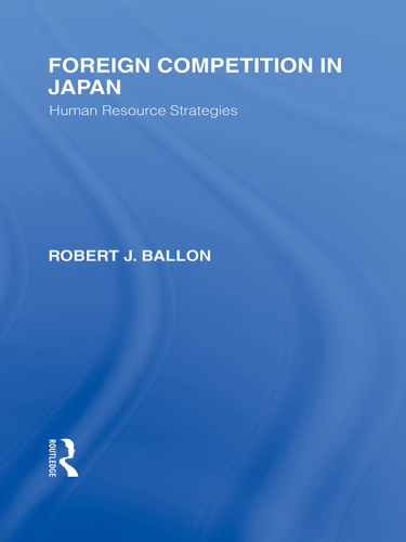 Foreign Competition in Japan : Human Resource Strategies