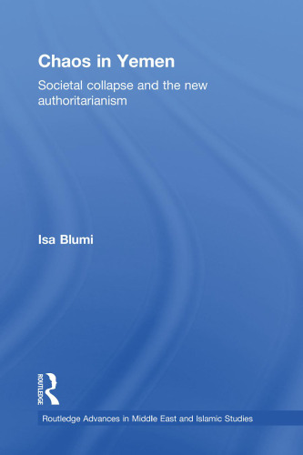 Chaos in Yemen : Societal Collapse and the New Authoritarianism