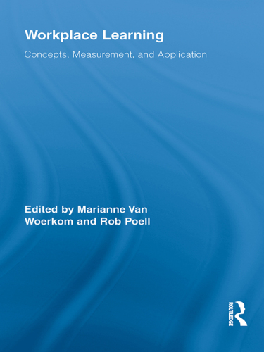Workplace Learning : Concepts, Measurement and Application