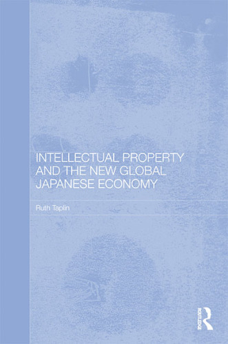Intellectual Property and the New Global Japanese Economy