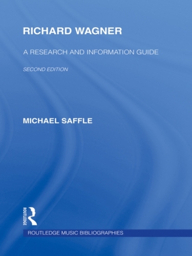Richard Wagner : A Research and Information Guide