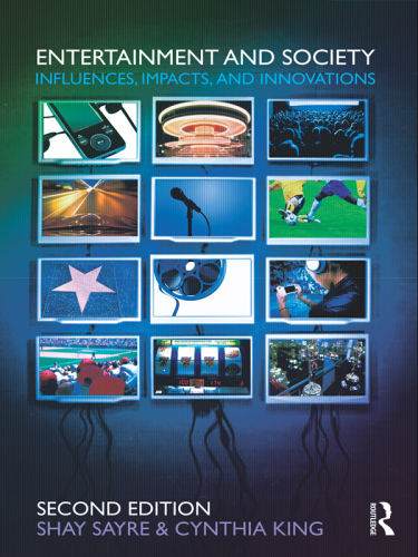 Entertainment and Society : Influences, Impacts, and Innovations