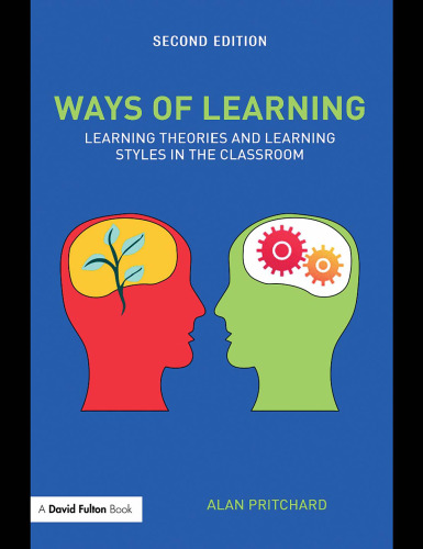 Ways of Learning: Learning Theories and Learning Styles in the Classroom