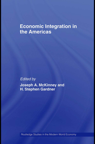 Economic Integration in the Americas (Studies in the Modern World Economy)