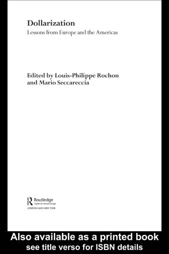 Dollarization: Lessons from Europe for the America (Routledge International Studies in Money and Banking, 22)