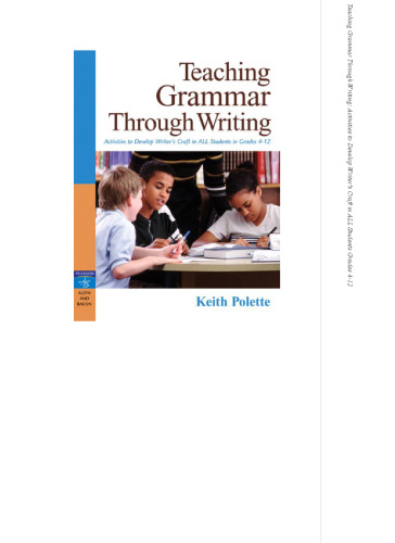 Teaching Grammar Through Writing: Activities to Develop Writer's Craft in ALL Students in Grades 4-12