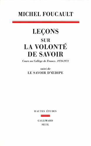Leçons sur la volonté de savoir suivi de Le savoir de l'Œdipe