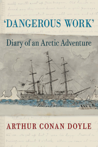Dangerous Work Diary of an Arctic Adventure