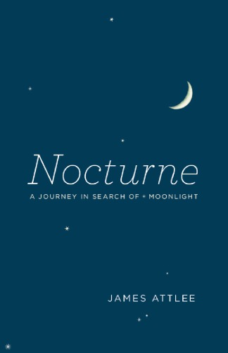 Nocturne: a Journey in Search of Moonlight