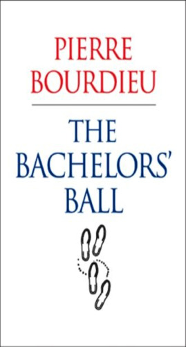The Bachelors' Ball: The Crisis of Peasant Society in Bearn