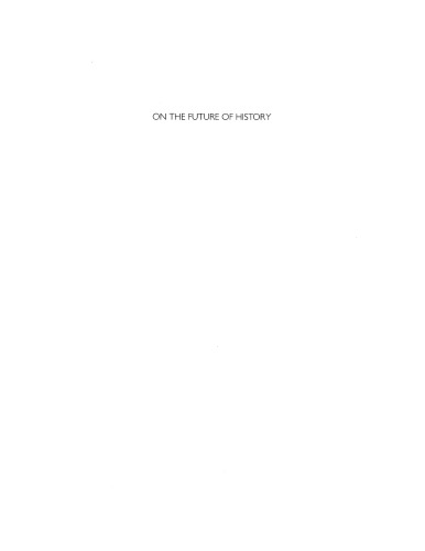 On the future of history: the postmodernist challenge and its aftermath
