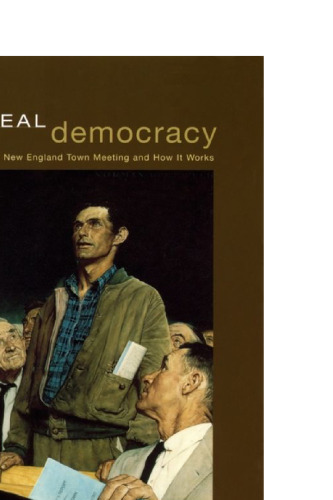 Real Democracy: The New England Town Meeting and How It Works