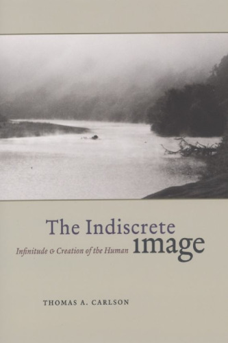 The Indiscrete Image: Infinitude and Creation of the Human